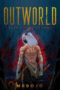 MrDojo . — OUTWORLD: Rise of Gluttony