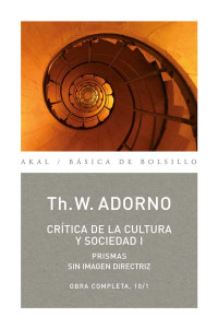 Theodore W. Adorno — Crítica de la cultura y sociedad I