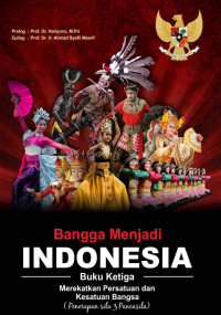 Sri Yatin, Ahmad Rifai, Sigit Triharjono, Sugiarso — Bangga Menjadi Indonesia (Buku Ketiga): Merekatkan Persatuan dan kesatuan Bangsa (Penerapan Sila 3 Pancasila)