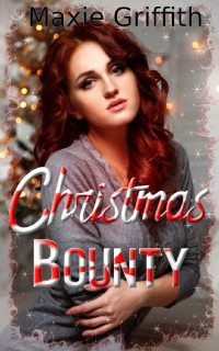 Maxie Griffith [Griffith, Maxie] — Christmas Bounty