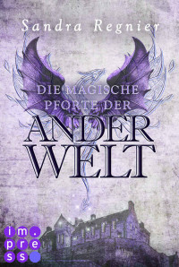 Sandra Regnier [Regnier, Sandra] — Die Pan-Trilogie: Die magische Pforte der Anderwelt (Pan-Spin-off) (German Edition)