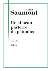 Annie Saumont — Un si beau parterre de pétunias