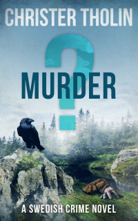 Christer Tholin — MURDER?: A Swedish Crime Novel (Stockholm Sleuth Series Book 3)