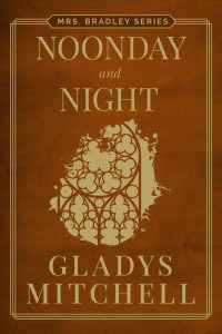 Gladys Mitchell — Noonday and Night (Mrs. Bradley Series 51)