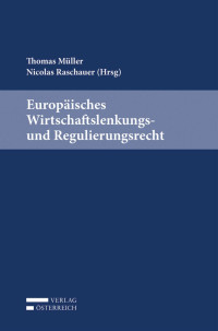 Thomas Mller;Nicolas Raschauer; — Europisches Wirtschaftslenkungs- und Regulierungsrecht