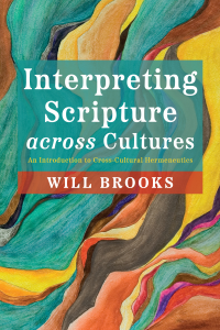 Will Brooks; — Interpreting Scripture Across Cultures