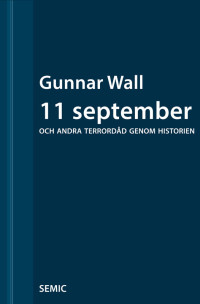 Gunnar Wall — 11 september och andra terrordåd genom historien