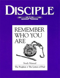 Wilke, Richard B.; — Disciple III Remember Who You Are: Study Manual