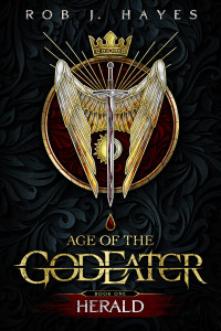 Rob J. Hayes — Age of the God Eater : Herald