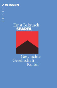 Baltrusch, Ernst — Sparta: Geschichte, Gesellschaft, Kultur