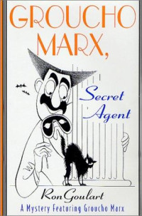 Ron Goulart — Groucho Marx, Secret Agent