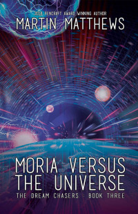 Matthews, Martin — Moria Versus the Universe