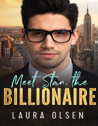 Laura Olsen — Meet Stan, the Billionaire: A Fake Relationship Romance