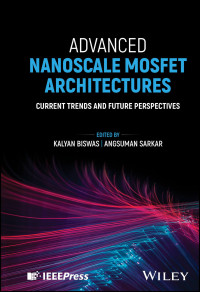 Kalyan Biswas, Angsuman Sarkar — Advanced Nanoscale MOSFET Architectures