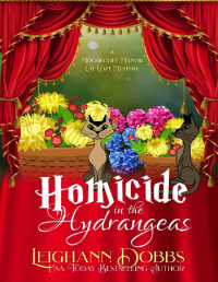 Leighann Dobbs — Homicide In The Hydrangeas (A Moorecliff Manor Cat Cozy Mystery Book 3)