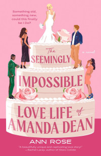 Ann Rose — The Seemingly Impossible Love Life of Amanda Dean