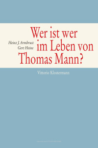 Heinz J. Armbrust / Gert Heine (eds.) — Wer ist wer im Leben von Thomas Mann?