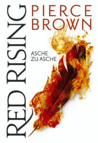 Pierce Brown — 004 - Asche zu Asche