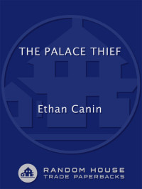 Ethan Canin — The Palace Thief: Stories