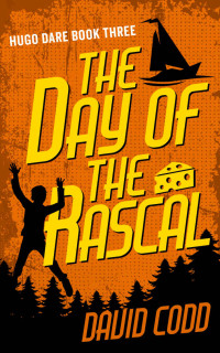David Codd — The Day Of The Rascal (Hugo Dare Book 3)