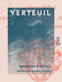 Georges d' Heylli — Verteuil