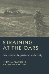 Fearon, H. Dana, Mikoski, Gordon S. — Straining at the Oars