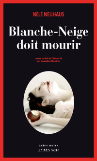 Neuhaus, Nele [Neuhaus, Nele] — Commissaire Bodenstein - 02 - Blanche-Neige doit mourir