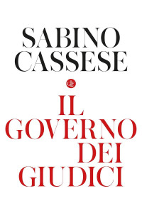 Sabino Cassese — Il governo dei giudici