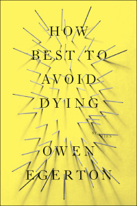 Owen Egerton — How Best to Avoid Dying