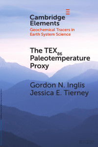 Gordon N. Inglis & Jessica E. Tierney — The TEX86 Paleotemperature Proxy