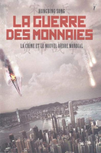 Song Hongbing [Song Hongbing] — La Guerre des Monnaies