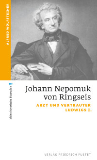 Alfred Wolfsteiner — Johann Nepomuk von Ringseis