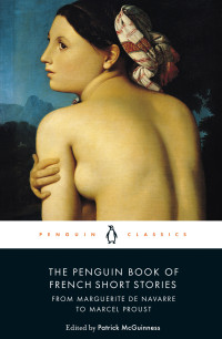 Patrick McGuinness — The Penguin Book of French Short Stories, Volume 1