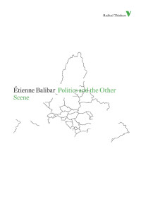 tienne Balibar; — Politics and the Other Scene