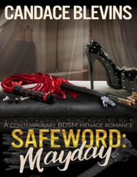 Candace Blevins — Safeword: Mayday: A CONTEMPORARY BDSM MÉNAGE ROMANCE (Safeword Series Book 10)