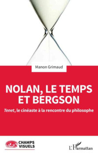 Manon Grimaud — Nolan, le temps et Bergson