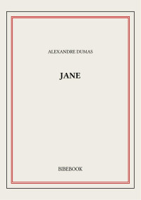 Alexandre Dumas — Jane