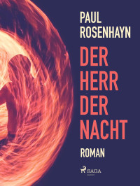 Rosenhayn, Paul — Der Herr der Nacht