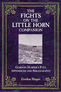 Gordon Harper — The Fights on the Little Horn Companion