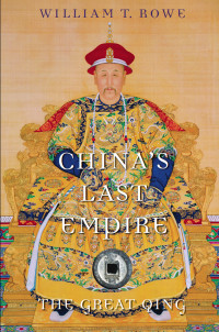 Rowe, William T.; — China's Last Empire