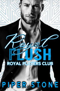 Piper Stone — Royal Flush: A Dark Billionaire Romance