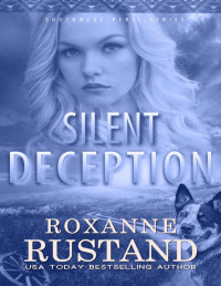 Roxanne Rustand — SILENT DECEPTION: Clean romantic suspense (Southwest Peril Book 2)