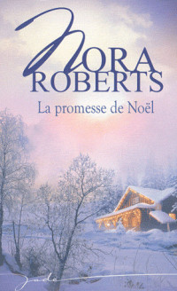 Roberts, Nora — La promesse de Noel