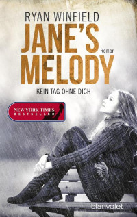 Winfield, Ryan [Winfield, Ryan] — Jane's Melody Kein Tag ohne dich