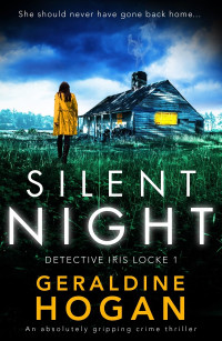 Geraldine Hogan — Silent Night: An absolutely gripping crime thriller