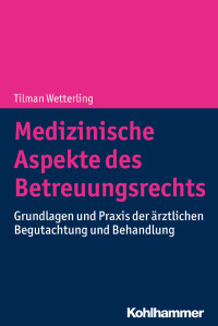 Tilman Wetterling — Medizinische Aspekte des Betreuungsrechts