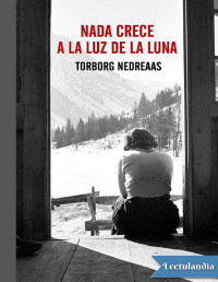 Torborg Nedreaas — Nada Crece a La Luz De La Luna