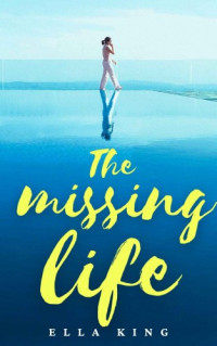Ella King — The Missing Life