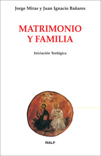 Jorge Manuel Miras Pouso; & Jorge Miras & Juan Ignacio Bañares — Matrimonio y familia