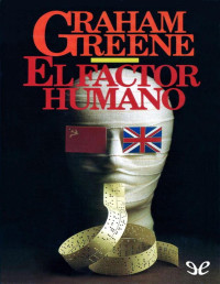 Graham Greene — El Factor Humano